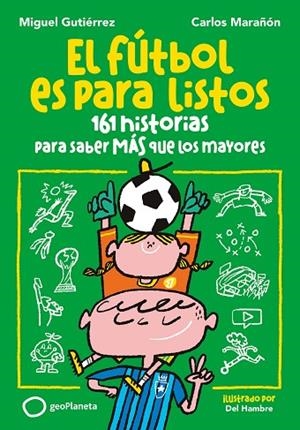 FÚTBOL ES PARA LISTOS, EL | 9788408293156 | GUTIÉRREZ, MIGUEL; MARAÑÓN, CARLOS | Llibreria Drac - Librería de Olot | Comprar libros en catalán y castellano online