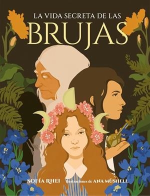 VIDA SECRETA DE LAS BRUJAS, LA | 9788410378179 | RHEI, SOFÍA; MÜSHELL, ANA | Llibreria Drac - Librería de Olot | Comprar libros en catalán y castellano online