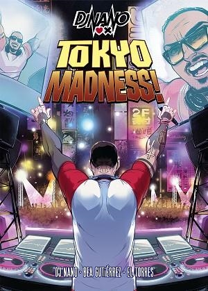 DJ NANO: TOKYO MADNESS | 9788448041762 | DJ NANO; GUTIÉRREZ, BEATRIZ; TORRES, JUAN | Llibreria Drac - Librería de Olot | Comprar libros en catalán y castellano online