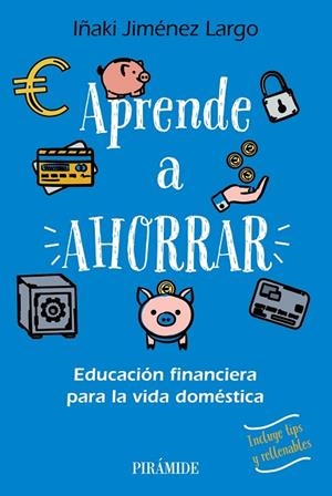 APRENDE A AHORRAR | 9788436849677 | JIMÉNEZ LARGO, IÑAKI | Llibreria Drac - Librería de Olot | Comprar libros en catalán y castellano online