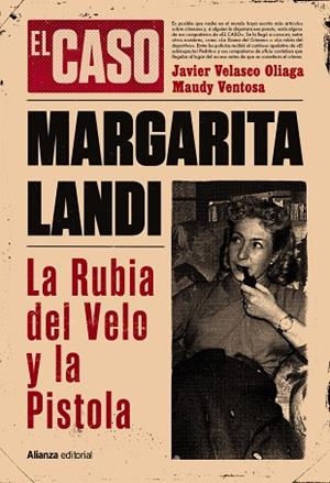 CASO DE MARGARITA LANDI, EL. LA RUBIA DEL VELO Y LA PISTOLA | 9788411487627 | VELASCO OLIAGA, JAVIER; VENTOSA, MAUDY | Llibreria Drac - Librería de Olot | Comprar libros en catalán y castellano online
