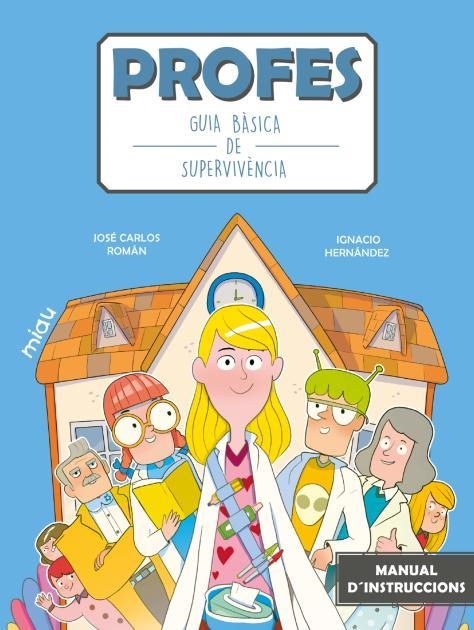 PROFES: GUIA BÀSICA DE SUPERVIVÈNCIA | 9788418753633 | ROMÁN, JOSÉ CARLOS | Llibreria Drac - Librería de Olot | Comprar libros en catalán y castellano online