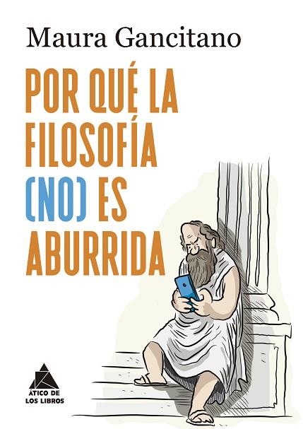 ¿POR QUÉ LA FILOSOFÍA (NO) ES ABURRIDA? | 9788419703743 | GANCITANO, MAURA | Llibreria Drac - Librería de Olot | Comprar libros en catalán y castellano online
