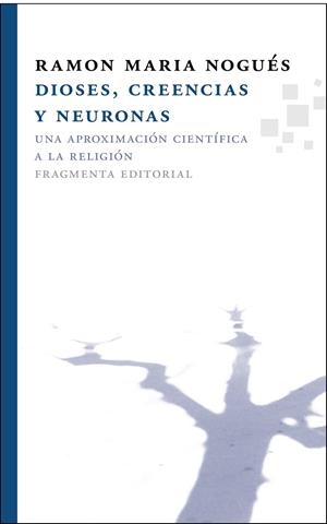 DIOSES, CREENCIAS Y NEURONAS | 9788492416509 | NOGUÉS CARULLA, RAMON M. | Llibreria Drac - Librería de Olot | Comprar libros en catalán y castellano online