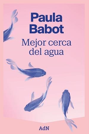 MEJOR CERCA DEL AGUA | 9788410138520 | BABOT, PAULA | Llibreria Drac - Librería de Olot | Comprar libros en catalán y castellano online