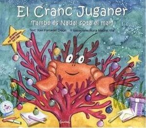 CRANC JUGANER, EL. TAMBÉ ÉS NADAL SOTA EL MAR! | 9788410033009 | FORCADELL DRAGO, XAVI | Llibreria Drac - Librería de Olot | Comprar libros en catalán y castellano online