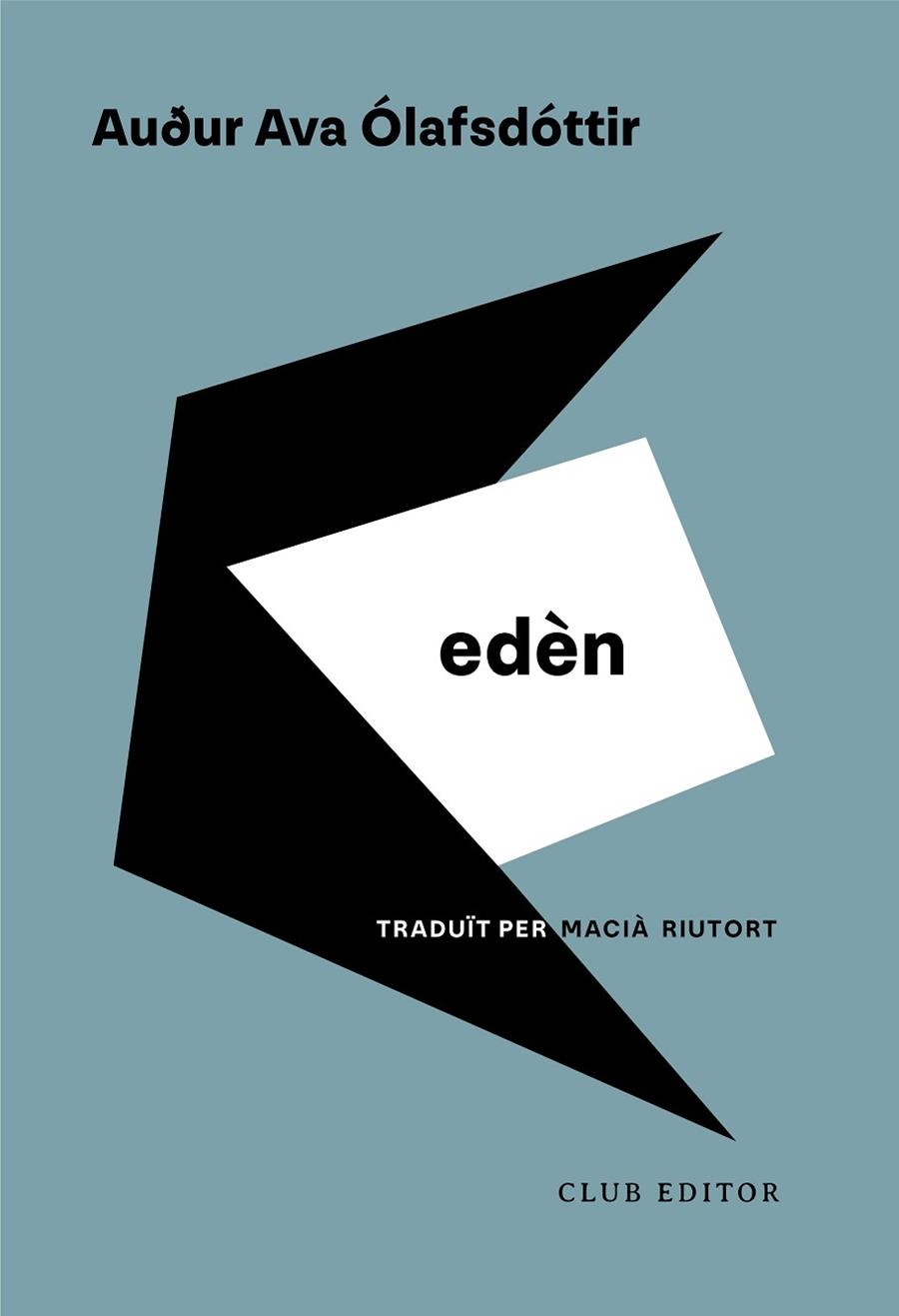 EDÈN | 9788473294522 | AVA ÓLAFSDÓTTIR, AUÐUR | Llibreria Drac - Librería de Olot | Comprar libros en catalán y castellano online