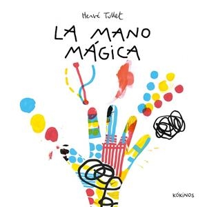 MANO MÁGICA, LA | 9788419475664 | TULLET, HERVÉ | Llibreria Drac - Librería de Olot | Comprar libros en catalán y castellano online