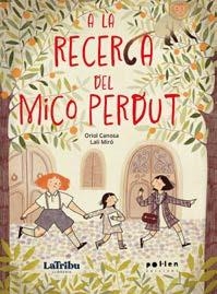 A LA RECERCA DEL MICO PERDUT | 9788410255203 | CANOSA, ORIOL | Llibreria Drac - Librería de Olot | Comprar libros en catalán y castellano online