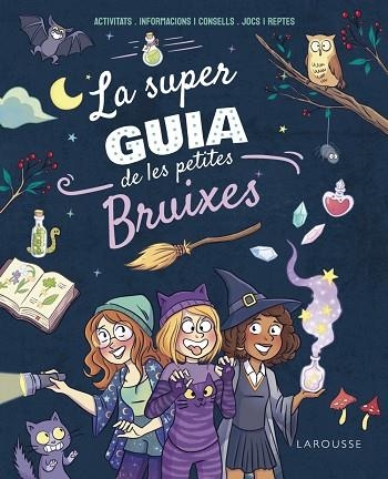 SUPERGUIA DE LES PETITES BRUIXES, LA | 9788410124271 | MEYER, AURORE | Llibreria Drac - Librería de Olot | Comprar libros en catalán y castellano online