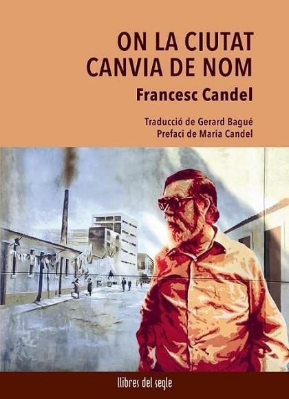 ON LA CIUTAT CANVIA DE NOM | 9788481280807 | CANDEL, FRANCESC | Llibreria Drac - Librería de Olot | Comprar libros en catalán y castellano online