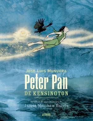 PETER PAN DE KENSINGTON | 9788419670861 | MUNUERA, JOSÉ LUIS | Llibreria Drac - Librería de Olot | Comprar libros en catalán y castellano online