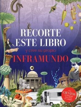 RECORTE ESTE LIBRO Y CREE SU PROPIO INFRAMUNDO | 9788410268289 | AA.DD. | Llibreria Drac - Librería de Olot | Comprar libros en catalán y castellano online