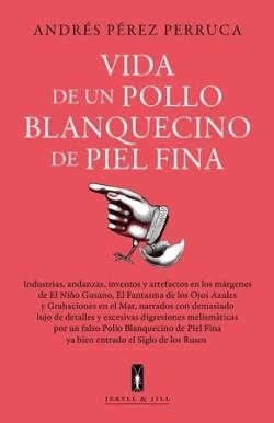 VIDA DE UN POLLO BLANQUECINO DE PIEL FINA | 9788412710069 | PEREZ. ANDRES | Llibreria Drac - Librería de Olot | Comprar libros en catalán y castellano online
