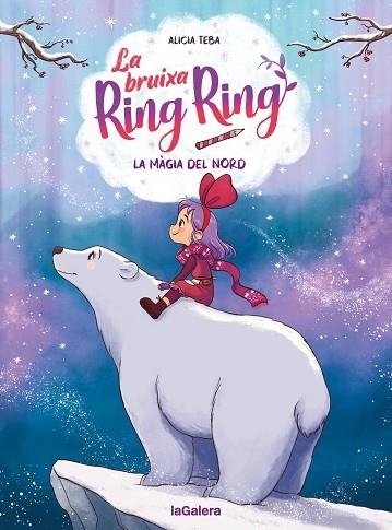 MÀGIA DEL NORD, LA (LA BRUIXA RING RING 4) | 9788424674571 | TEBA, ALICIA | Llibreria Drac - Librería de Olot | Comprar libros en catalán y castellano online