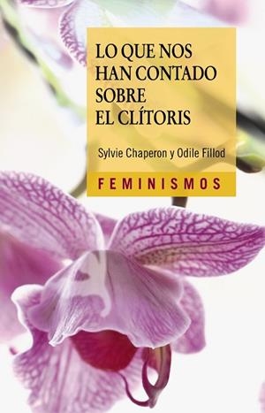 LO QUE NOS HAN CONTADO SOBRE EL CLÍTORIS | 9788437648149 | CHAPERON, SYLVIE; FILLOD, ODILE | Llibreria Drac - Librería de Olot | Comprar libros en catalán y castellano online