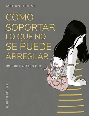 CÓMO SOPORTAR LO QUE NO SE PUEDE ARREGLAR | 9788411721981 | DEVINE, MEGAN | Llibreria Drac - Librería de Olot | Comprar libros en catalán y castellano online