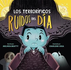 TERRORÍFICOS RUÍDOS DEL DÍA, LOS | 9788491457701 | BEATTY, MELINDA | Llibreria Drac - Librería de Olot | Comprar libros en catalán y castellano online