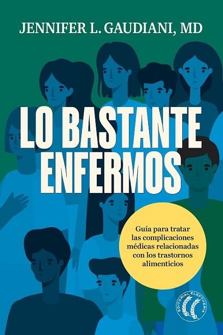 LO BASTANTE ENFERMOS | 9788412899702 | GAUDIANI, JENNIFER | Llibreria Drac - Librería de Olot | Comprar libros en catalán y castellano online