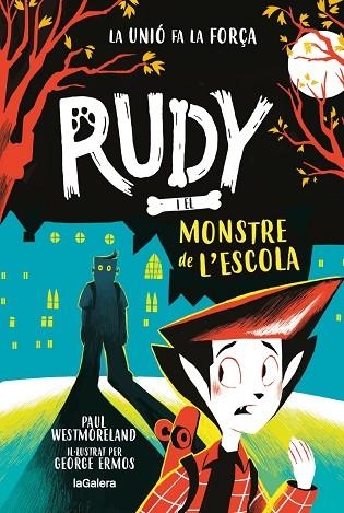 RUDY I EL MONSTRE DE L'ESCOLA | 9788424674724 | WESTMORELAND, PAUL | Llibreria Drac - Librería de Olot | Comprar libros en catalán y castellano online