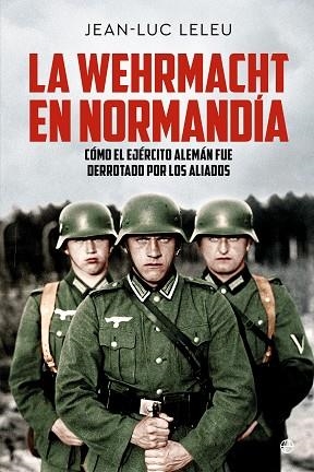 WEHRMACHT EN NORMANDÍA, LA | 9788413848822 | LELEU, JEAN-LUC | Llibreria Drac - Librería de Olot | Comprar libros en catalán y castellano online