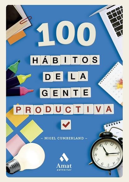 100 HÁBITOS DE LA GENTE PRODUCTIVA | 9788419870629 | CUMBERLAND, NIGEL | Llibreria Drac - Librería de Olot | Comprar libros en catalán y castellano online