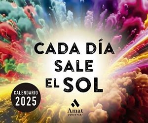CALENDARIO 2025 CADA DÍA SALE EL SOL | 9788419870711 | AA.DD. | Llibreria Drac - Llibreria d'Olot | Comprar llibres en català i castellà online