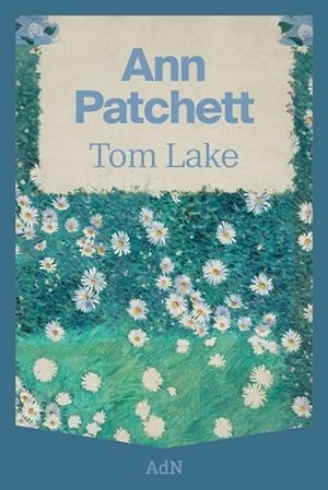 TOM LAKE | 9788410138568 | PATCHETT, ANN | Llibreria Drac - Librería de Olot | Comprar libros en catalán y castellano online