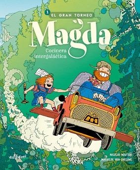 MAGDA, COCINERA INTERGALÁCTICA 1. EL GRAN TORNEO | 9788419670939 | NICOLAS, WOUTERS; MATHILDE, VAN GHELUWE | Llibreria Drac - Librería de Olot | Comprar libros en catalán y castellano online