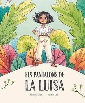 PANTALONS DE LA LUISA, ELS | 9788410074859 | ISERN, SUSANNA | Llibreria Drac - Librería de Olot | Comprar libros en catalán y castellano online