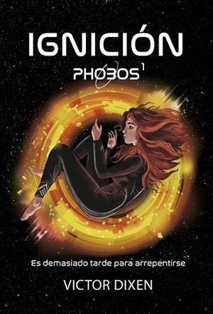 IGNICION PHOBOS 1 | 9788410020276 | DIXEN, VICTOR | Llibreria Drac - Librería de Olot | Comprar libros en catalán y castellano online