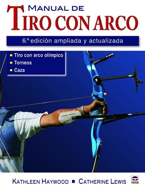MANUAL DE TIRO CON ARCO | 9788479028343 | HAYWOOD, KATHLEEN; LEWIS, CATHERINE | Llibreria Drac - Librería de Olot | Comprar libros en catalán y castellano online