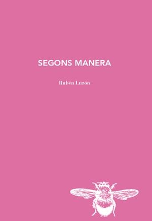 SEGONS MANERA | 9788412829174 | LUZÓN, RUBÉN | Llibreria Drac - Llibreria d'Olot | Comprar llibres en català i castellà online