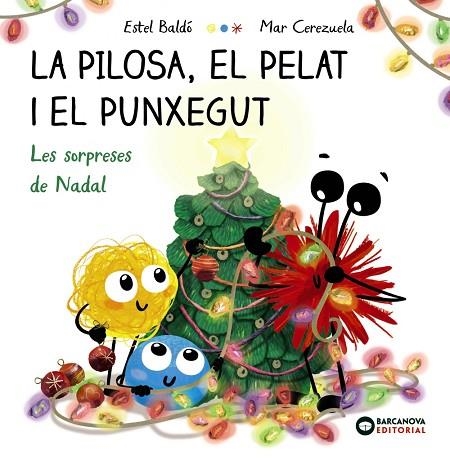 PILOSA EL PELAT I EL PUNXEGUT. LES SORPRESES DE NADAL | 9788448963101 | BALDÓ, ESTEL | Llibreria Drac - Librería de Olot | Comprar libros en catalán y castellano online