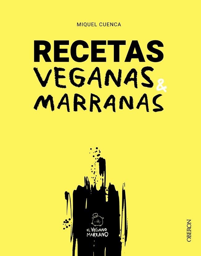 RECETAS VEGANAS MARRANAS | 9788441550780 | CUENCA, MIQUEL | Llibreria Drac - Librería de Olot | Comprar libros en catalán y castellano online