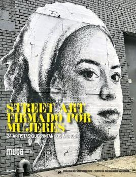STREET ART FIRMADO POR MUJERES | 9788410048980 | MATTANZA, ALESSANDRA | Llibreria Drac - Librería de Olot | Comprar libros en catalán y castellano online