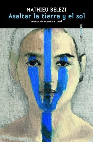 ASALTAR LA TIERRA Y EL SOL | 9788410249172 | BELEZI, MATHIEU | Llibreria Drac - Librería de Olot | Comprar libros en catalán y castellano online