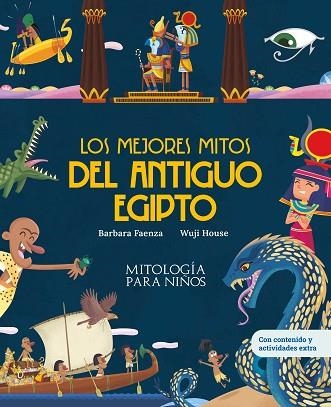 MEJORES MITOS DEL ANTIGUO EGIPTO, LOS | 9788413614052 | FAENZA, BARBARA | Llibreria Drac - Librería de Olot | Comprar libros en catalán y castellano online