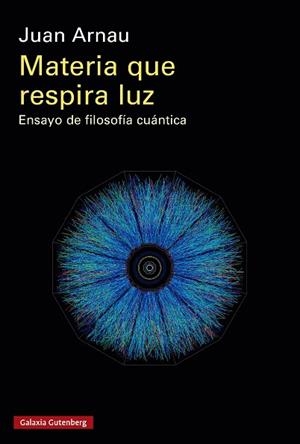 MATERIA QUE RESPIRA LUZ - RÚSTICA | 9788410317093 | ARNAU, JUAN | Llibreria Drac - Llibreria d'Olot | Comprar llibres en català i castellà online