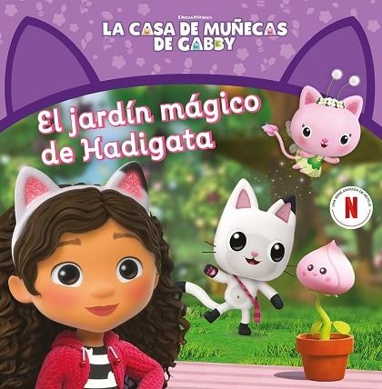 JARDÍN MÁGICO DE HADIGATA, EL (LA CASA DE MUÑECAS DE GABBY. UN CUENTO) | 9788448869298 | LA CASA DE MUÑECAS DE GABBY | Llibreria Drac - Librería de Olot | Comprar libros en catalán y castellano online