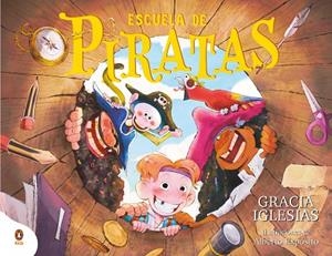 ESCUELA DE PIRATAS | 9788419511997 | IGLESIAS, GRACIA | Llibreria Drac - Librería de Olot | Comprar libros en catalán y castellano online