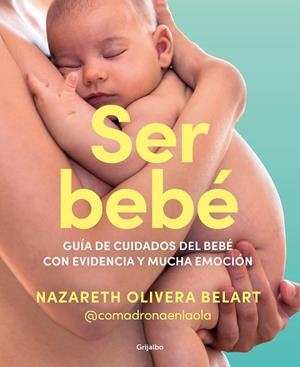 SER BEBÉ | 9788425365157 | OLIVERA BELART, NAZARETH (@COMADRONAENLAOLA) | Llibreria Drac - Librería de Olot | Comprar libros en catalán y castellano online