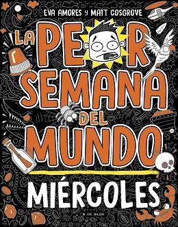 MIÉRCOLES (LA PEOR SEMANA DEL MUNDO 3) | 9788419048752 | COSGROVE, MATT; AMORES, EVA | Llibreria Drac - Librería de Olot | Comprar libros en catalán y castellano online