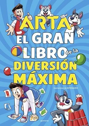 GRAN LIBRO DE LA DIVERSIÓN MÁXIMA, EL (ARTA GAME) | 9788410050518 | ARTA GAME | Llibreria Drac - Llibreria d'Olot | Comprar llibres en català i castellà online