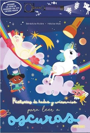 HISTORIAS DE HADAS Y UNICORNIOS PARA LEER A OSCURAS | 9788410514102 | RIVIERE, BENEDICTE | Llibreria Drac - Llibreria d'Olot | Comprar llibres en català i castellà online