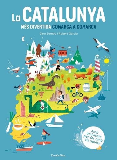 CATALUNYA MÉS DIVERTIDA COMARCA A COMARCA, LA | 9788413899251 | SAMBA, GINA | Llibreria Drac - Librería de Olot | Comprar libros en catalán y castellano online
