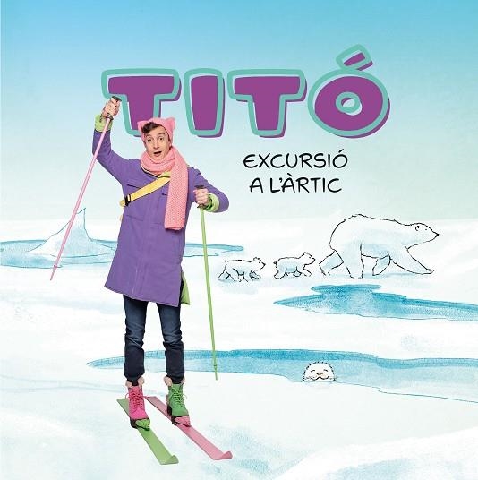 TITÓ. EXCURSIÓ A L'ÀRTIC | 9788413898704 | JIMÉNEZ CARBÓ, CRISTINA; AMATE, KIM | Llibreria Drac - Librería de Olot | Comprar libros en catalán y castellano online