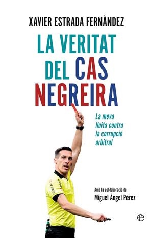 VERITAT DEL CAS NEGREIRA, LA | 9788413849218 | ESTRADA, XAVIER | Llibreria Drac - Librería de Olot | Comprar libros en catalán y castellano online