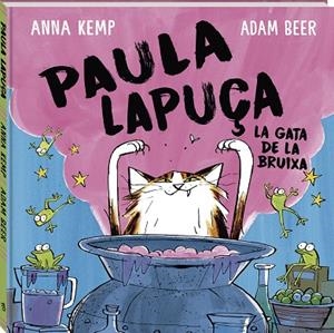 PAULA LAPUÇA LA GATA DE LA BRUIXA | 9788419913463 | KEMP, ANNA | Llibreria Drac - Librería de Olot | Comprar libros en catalán y castellano online