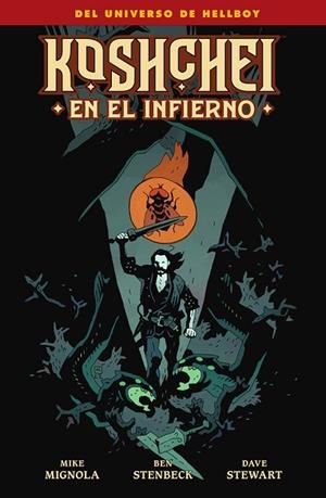 KOSHCHEI EN EL INFIERNO | 9788467969993 | MIGNOLA, MIKE; BEN STENBECK; DAVE STEWART | Llibreria Drac - Librería de Olot | Comprar libros en catalán y castellano online